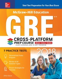 Cover McGraw-Hill Education GRE 2018 Cross-Platform Prep Course