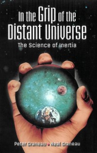 Cover In The Grip Of The Distant Universe: The Science Of Inertia