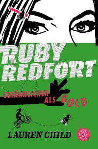 Cover Ruby Redfort – Gefährlicher als Gold