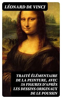 Cover Traité élémentaire de la peinture, avec 58 figures d'après les dessins originaux de Le Poussin