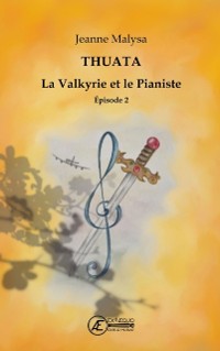 Cover Thuata - La valkyrie et le pianiste - épisode 2