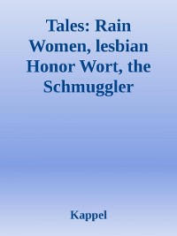 Cover Tales: Lesbian Wort, Rain Women, The Schmuggler