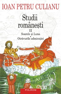 Cover Studii românești II. Soarele și luna. Otrăvurile admirației