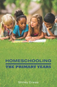 Cover Homeschooling: The Primary Years