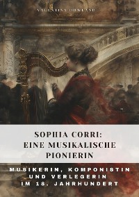 Cover Sophia Corri:  Eine Musikalische Pionierin