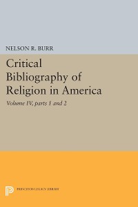 Cover Critical Bibliography of Religion in America, Volume IV, parts 1 and 2