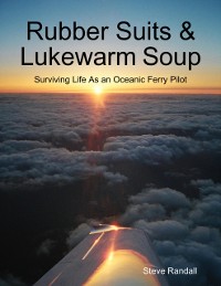 Cover Rubber Suits & Lukewarm Soup: Surviving Life As an Oceanic Ferry Pilot