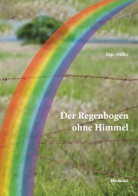 Cover Der Regenbogen ohne Himmel