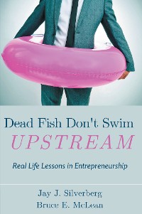Cover Dead Fish Don't Swim Upstream