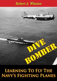 Cover Dive Bomber: Learning To Fly The Navy's Fighting Planes