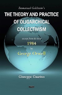 Cover Emmanuel Goldstein's The Theory and Practice of Oligarchical Collectivism