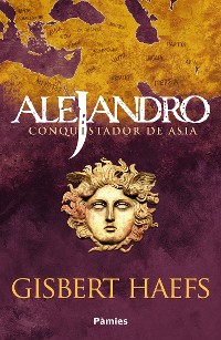 Cover Alejandro. Conquistador de Asia