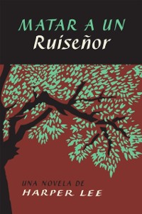 Cover To Kill a Mockingbird \ Matar a un ruisenor (Spanish edition)