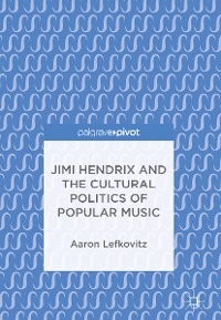 Cover Jimi Hendrix and the Cultural Politics of Popular Music