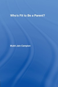 Cover Who''s Fit to be a Parent?