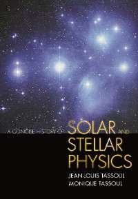 Cover A Concise History of Solar and Stellar Physics