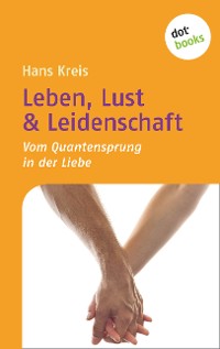 Cover Leben, Lust & Leidenschaft