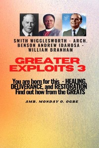 Cover Greater Exploits - 3  You are Born For this - Healing, Deliverance and Restoration