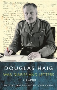 Cover Douglas Haig : Diaries and Letters 1914-1918