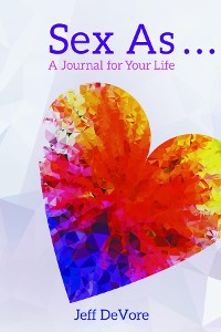 Cover Sex As . . . A Journal for Your Life