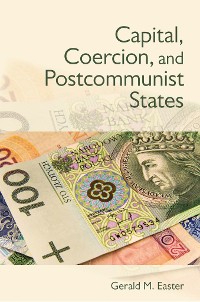 Cover Capital, Coercion, and Postcommunist States