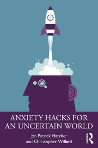 Cover Anxiety Hacks for an Uncertain World