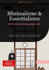 Cover Minimalisme & Essentialisme: De Kunst van Eenvoudig Leven