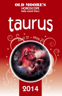 Cover Old Moore's Horoscope and Astral Diary 2014 - Taurus