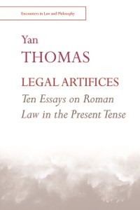 Cover Legal Artifices: Ten Essays on Roman Law in the Present Tense