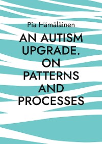 Cover An Autism Upgrade. On Patterns and Processes