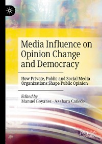 Cover Media Influence on Opinion Change and Democracy