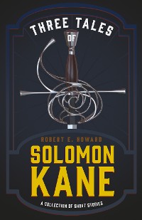 Cover Three Tales of Solomon Kane (A Collection of Short Stories)