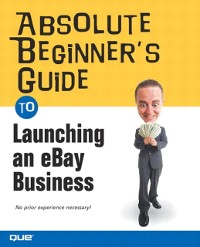 Cover Absolute Beginner's Guide to Launching an eBay Business