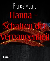 Cover Hanna -  Schatten der Vergangenheit