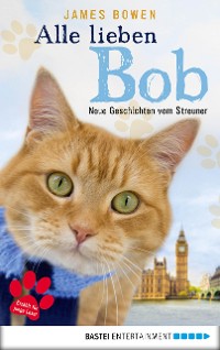 Cover Alle lieben Bob - Neue Geschichten vom Streuner