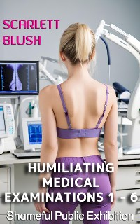 Cover Humiliating Medical Examinations 1 - 6 bundle