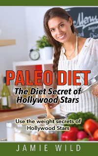 Cover Paleo Diet - The Diet Secret of Hollywood Stars