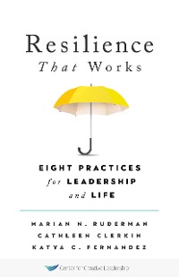 Cover Resilience That Works: Eight Practices for Leadership and Life