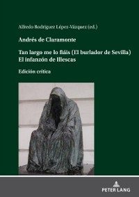 Cover Andrés de Claramonte Tan largo me lo fiáis (El burlador de Sevilla) El infanzón de Illescas
