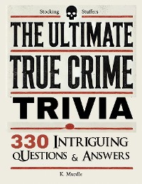 Cover Stocking Stuffers The Ultimate True Crime Trivia