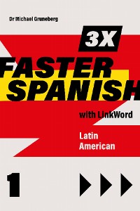 Cover 3 x Faster Spanish 1 with Linkword. Latin American