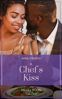 Cover Chef's Kiss (Mills & Boon True Love) (Small Town Secrets, Book 1)