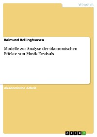 Cover Modelle zur Analyse der ökonomischen Effekte von Musik-Festivals