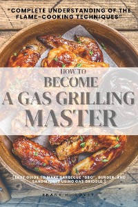 Cover How to Become a Gas-Grilling Master::