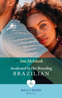 Cover Awakened By Her Brooding Brazilian (Mills & Boon Medical) (A Summer in Sao Paulo, Book 1)