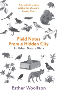 Cover Field Notes From a Hidden City : An Urban Nature Diary