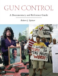 Cover Gun Control: A Documentary and Reference Guide
