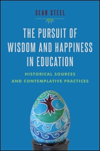 Cover The Pursuit of Wisdom and Happiness in Education