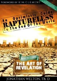 Cover Raptureless: An Optimistic Guide to the End of the World