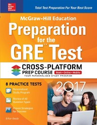 Cover McGraw-Hill Education Preparation for the GRE Test 2017 Cross-Platform Prep Course